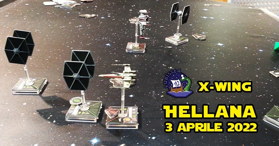 X-Wing ad Hellana Games 2022